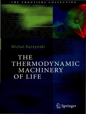 cover image of The thermodynamic machinery of life